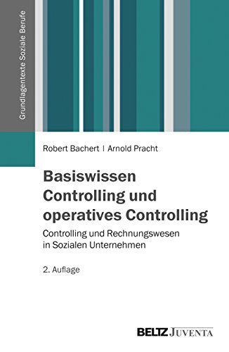 Basiswissen Controlling und operatives Controlling: Controlling und Rechnungswesen in Sozialen Unternehmen (Grundlagentexte Soziale Berufe) von Beltz